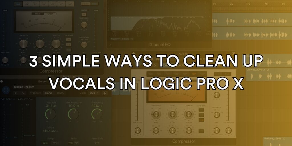 3 Simple Ways to Clean Up Vocals in Logic Pro (Using Only Stock Plugins)