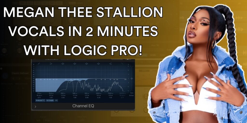 How to Mix Megan Thee Stallion-Style Vocals in Logic Pro Using Stock Plugins